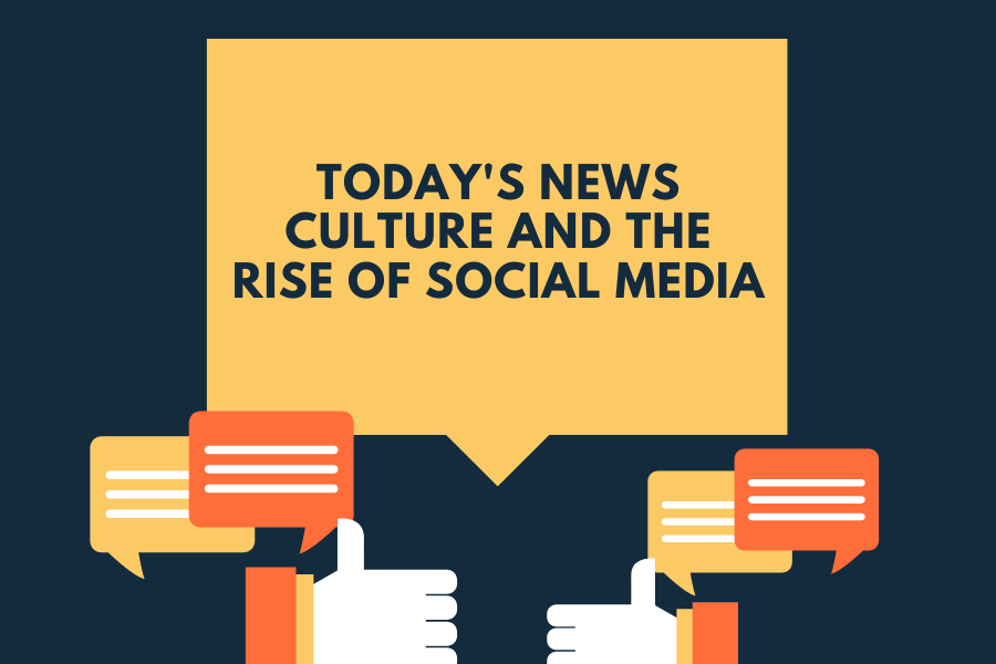 Today’s news culture and the rise of social media