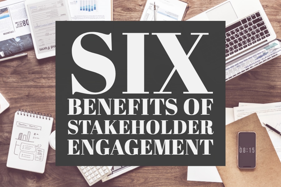 Six Benefits of Stakeholder Engagement