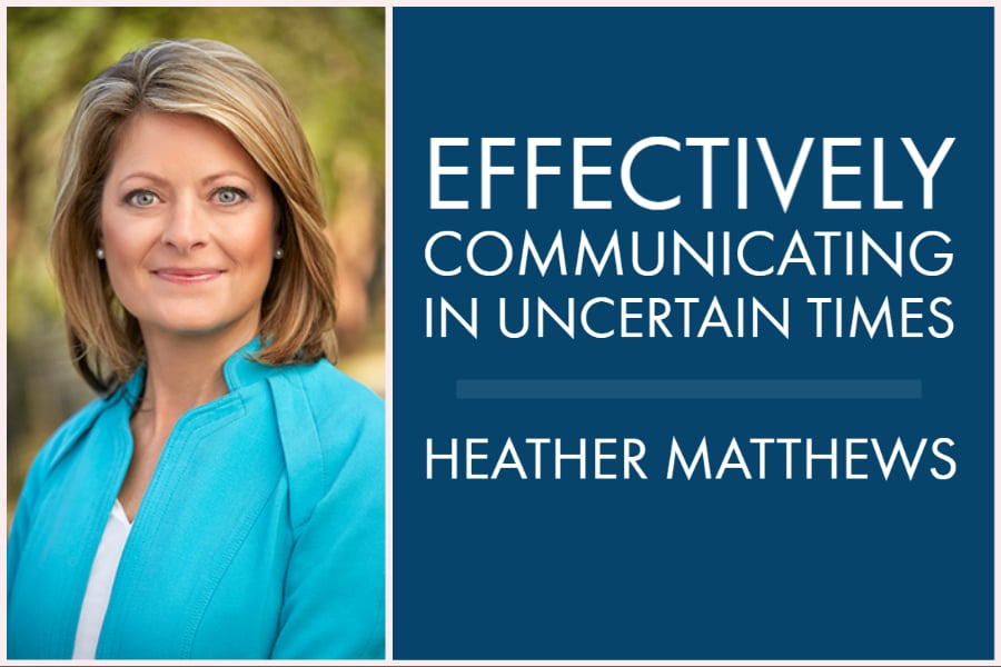 Effectively Communicating in Uncertain Times