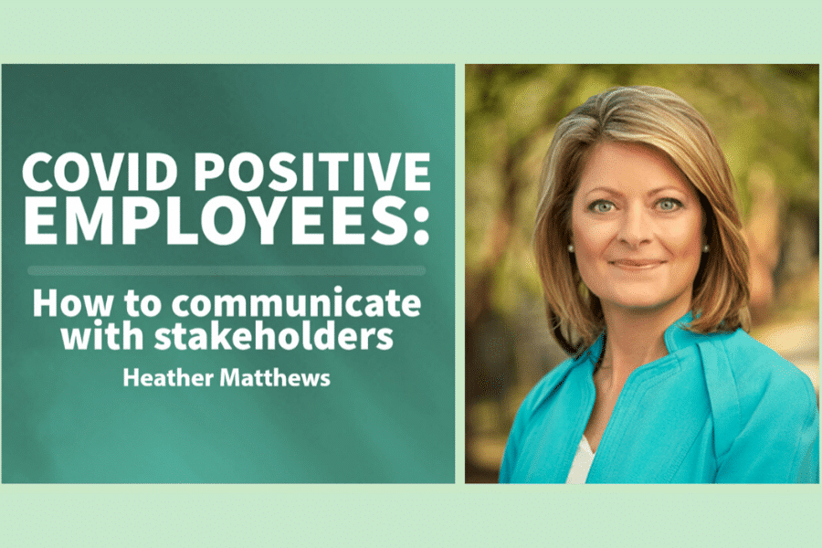 COVID Positive Employees: How to communicate with stakeholders