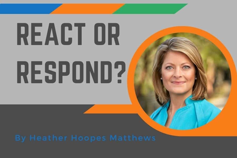 Do you react or respond?