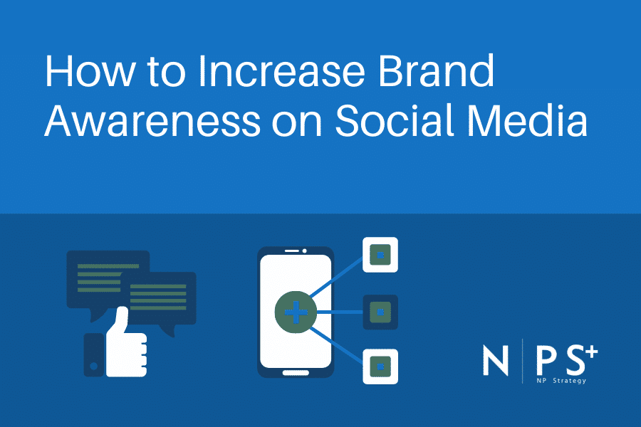 How to Increase Brand Awareness on Social Media