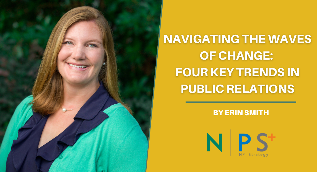 Navigating the Waves of Change: Four Key Trends in Public Relations