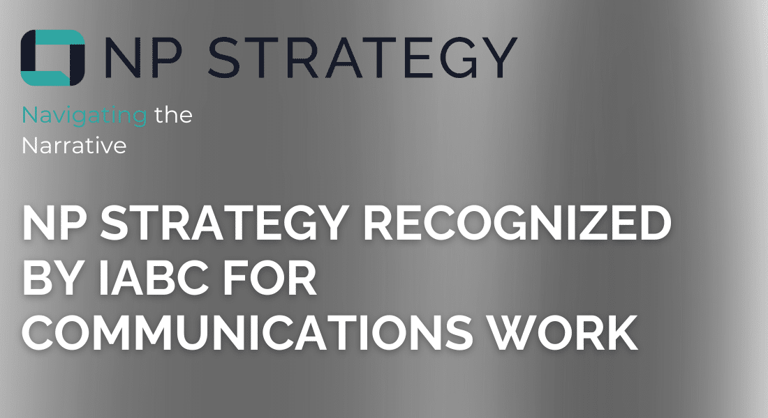 NP Strategy Recognized by IABC for Communications Work