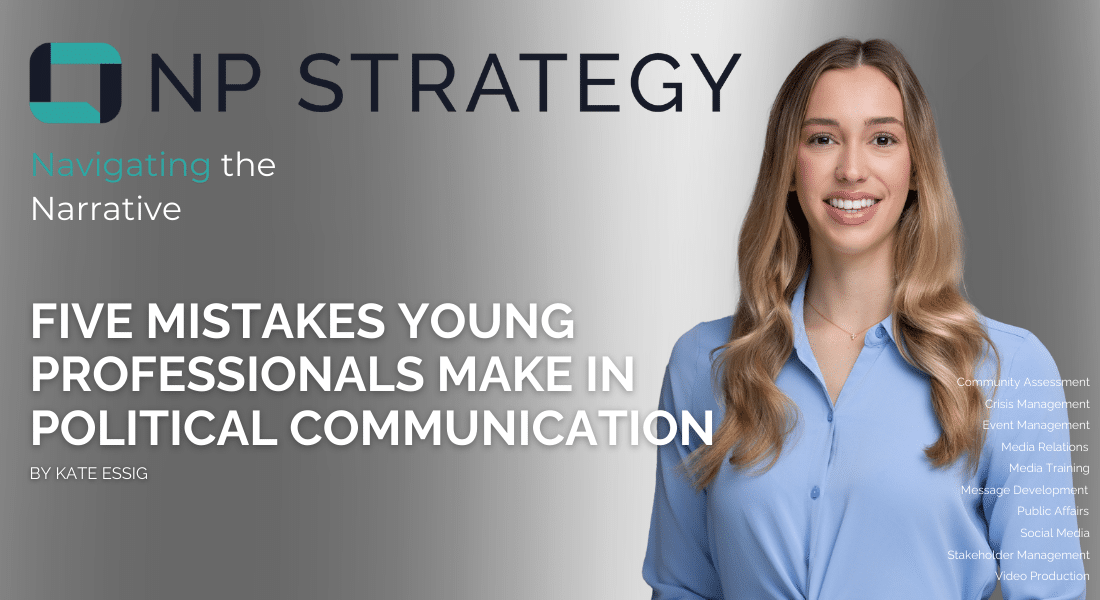 Five Mistakes Young Professionals Make in Political Communication